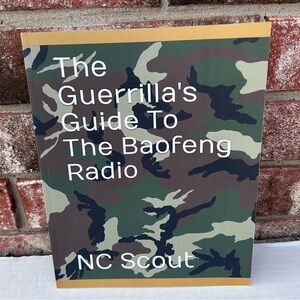 The Guerrilla's Guide to the Baofeng Radio NC Scout 9798366525107 Paperback